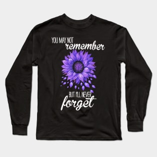 Flowers We Never Forget ALZHEIMER AWARENESS Gift Long Sleeve T-Shirt